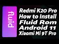 Redmi K20 Pro | Install Fluid Rom | Xiaomi Mi 9T Pro | Android 11 | 2021 Detailed Tutorial