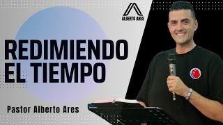 Redimiendo el Tiempo ⏱️ - Pastor Alberto Ares - Centro Evangélico Vida Nueva - Predicación