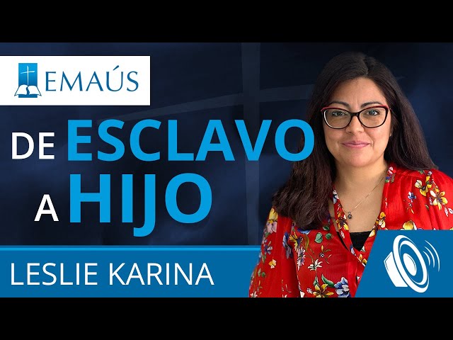 De esclavo a hijo. Leslie Karina - Audio Prédica