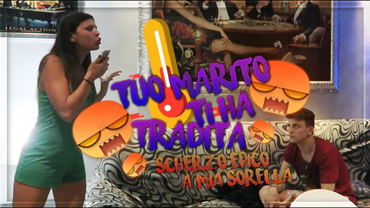 TUO MARITO TI HA TRADITA | Scherzo A Mia Sorella