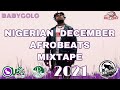 Nigerian december afrobeats mixtape 2021  top afro hits  golo nation w dj babygolo ft buju 