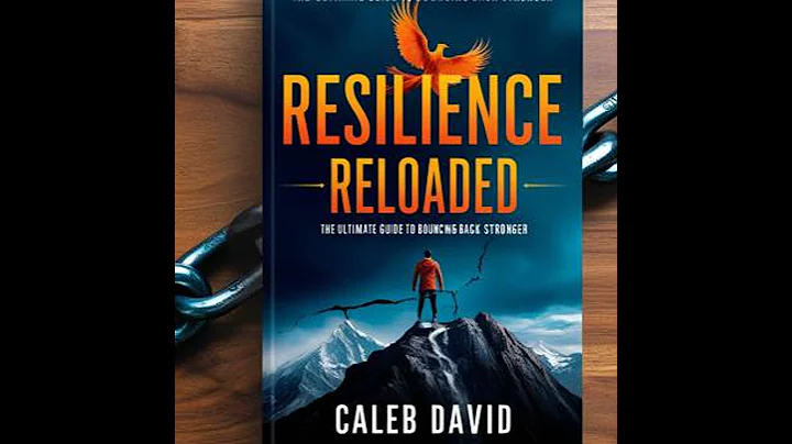 Resilience Reloaded: The Ultimate Guide to Bouncing Back Stronger - Caleb David