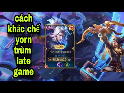 Video Cách khắc chế yorn trùm late game.#liênquânmobile... - youtube
