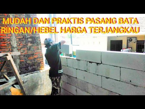 CARA PASANG BATA RINGAN  HEBEL DAN FARIASI UKURAN SERTA 