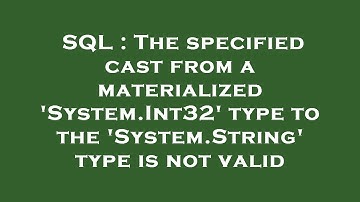 SQL : The specified cast from a materialized 