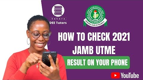 HOW TO CHECK 2021 JAMB UTME RESULT ON YOUR PHONE
