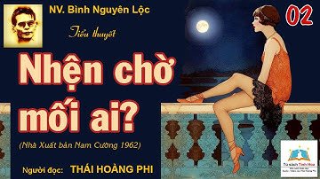 NHỆN CHỜ MỐI AI. Tập 02. NV. Bình Nguyên Lộc. Người đọc: Thái Hoàng Phi