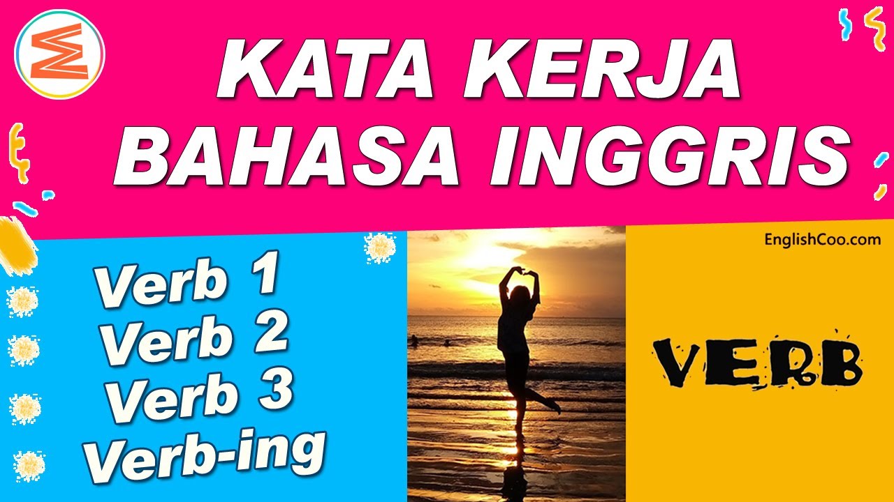 Kata Kerja Bahasa Inggris Contoh Verb 1 2 3 Ing Paling Sering