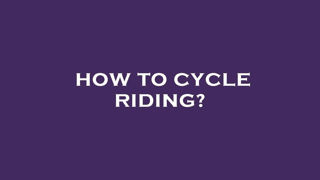 How to cycle riding? - YouTube