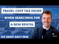 Can You Deduct Travel Costs When Looking for a New Rental? [Tax Smart Daily 048]