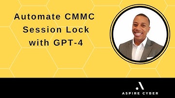 Automate CMMC Session Lock with GPT-4 | NIST SP 800-171 Revision 2