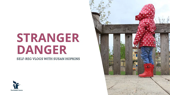 Stranger Danger: Self-Reg Vlogs with Susan Hopkins