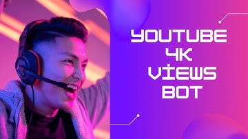 YouTube View Bot 💖 New Viewer Bot 2021 📁 4k Youtube Views