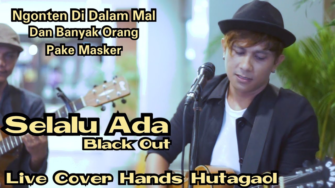 Selalu Ada   Black Out  Live Cover HandsRight Hutagaol