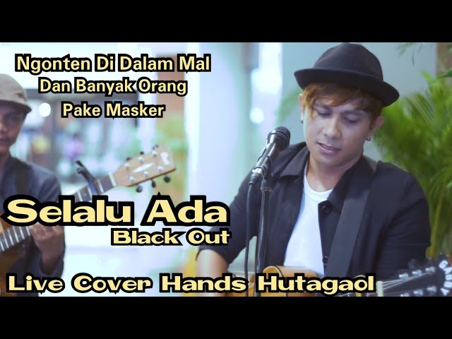 Selalu Ada - Black Out || Live Cover HandsRight Hutagaol class=