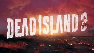 Dead Island 2!!!  Ok We Bout To 100% This Let's Do It..........