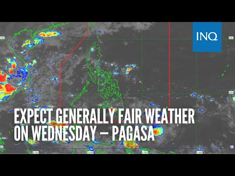 Expect generally fair weather on Wednesday — Pagasa