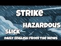 Winter Storm to Strike: Learn Strike, Slick, Hazardous | Daily English from the News