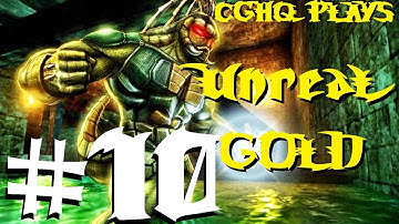 Unreal Gold Pt.10 | Walkthrough Gameplay w/CGHQ | 1080p HD PC