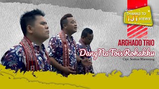 Arghado Trio - Dang Na Tois Rohakku Lagu Batak Terbaru