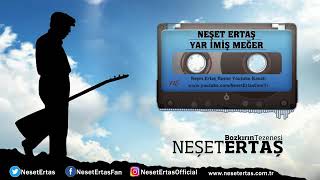 Neşet Ertaş  - Yar İmiş Meğer