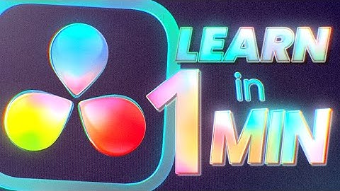 Learn DAVINCI RESOLVE in 1 MINUTE