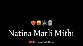 Natina Marli Mithi - Final Mix - Its OmkarStyle Remix #marathisong