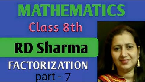 RD Sharma Solutions|Mathematics Class 8th RD Sharma|Factorization|Ex-7.5|CBSE/ICSE|Part-7