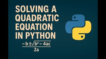 Solving Quadratic Equation in Python