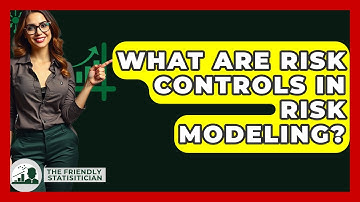What Are Risk Controls In Risk Modeling? - The Friendly Statistician