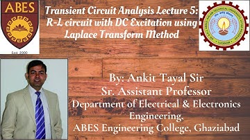 Transient Circuit Analysis Lecture 5: R-L circuit with DC Excitation using Laplace Transform Method
