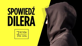 „Stawiałem, byłem Panem, miałem przyjaciół. Do czasu” - 7 metrów pod ziemią