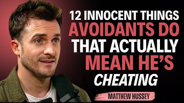 12 Innocent Things Avoidants Do That Actually Mean He’s Cheating || Matthew Hussey || Avoidants_