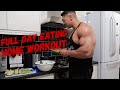 FULL DAY EATING/HOME WORKOUT