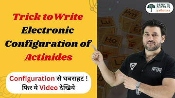 👉Trick to Write Electronic Configuration of Actinides🌟| Mastering Electronic Configurations