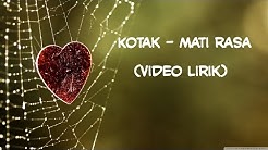 Kotak - Mati Rasa (Video Lirik)  - Durasi: 4:06. 