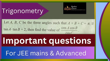 Let A,B,C be three angles such that A+B+C=180 . If tanA.tanB=2, then find the value of cosAcosB/cosC