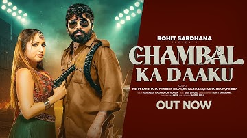 Chambal Ka Daaku - Official Video Song | Rohit Sardhana | Harendra Nagar | Latest Haryanai Song 2025
