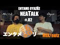 Mic⭐︎k & Ogas NEATALK #.02 ENTAME OYAZIIZ