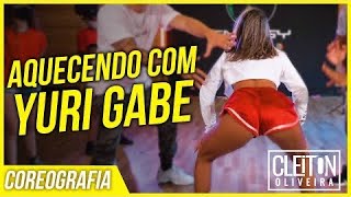 Aquecendo Com Yuri Gabe (COREOGRAFIA) Weslley Oliveira