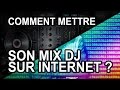 Tuto dj  comment mettre son mix dj sur internet et pourquoi youtube refuse mon mix 