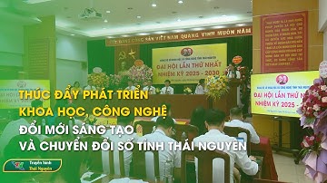 Thúc đẩy phát triển khoa học, công nghệ, đổi mới sáng tạo và CDS tỉnh Thái Nguyên | Thái Nguyên TV
