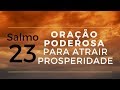 Salmo 23  orao poderosa para atrair prosperidade