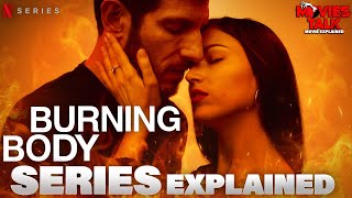 Burning Body - Series Explained | Best 2022 Thriller/Mystery/Crime | Summarized हिन्दी