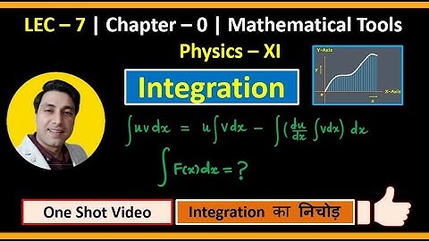 LEC 7 | Integration | One Shot Video | Mathematical Tools | Chapter 0 | Physics | Class XI | PPC