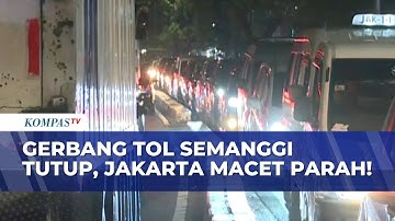 Pantauan Macet Parah Slipi-Palmerah Imbas Gerbang Tol Semanggi Tutup | KOMPAS MALAM