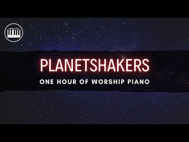 ONE HOUR PLANETSHAKERS SONGS PIANO MEDLEY | RELAXING PIANO INSTRUMENTAL WORSHIP BY ANDREW POIL class=
