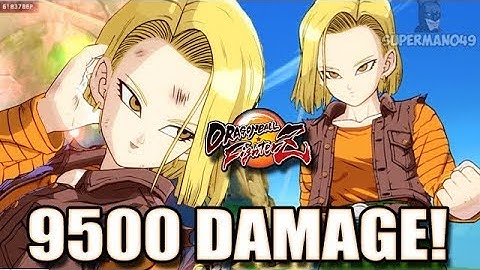 THE BEST ANDROID 18 COMBO!! SHOULD HAVE BEEN 9500 DAMAGE - Dragon Ball FighterZ PC Mods