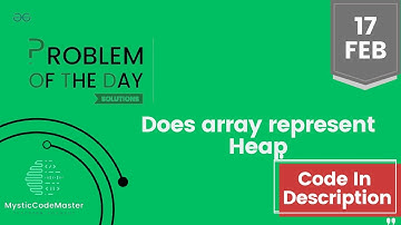 Does array represent Heap|| 17-02-2024 #potd #gfgsolution #gfg #gfgstreek
