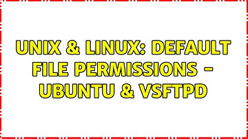 Unix & Linux: Default File Permissions - Ubuntu & VSFTPD
